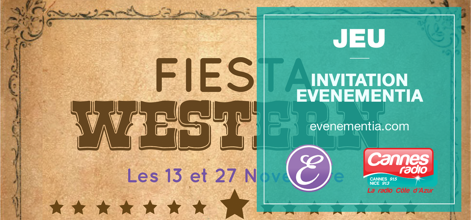 GAGNEZ DES PLACES POUR LA FIESTA WESTERN CHEZ EVENEMENTIA A NICE